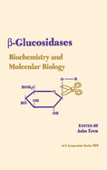 Beta-Glucosidases: Biochemistry and Molecular Biology