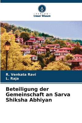 Beteiligung der Gemeinschaft an Sarva Shiksha Abhiyan - Venkata Ravi, R, and Raja, L