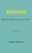Bethany: The place where Jesus was loved