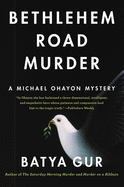 Bethlehem Road Murder: A Michael Ohayon Mystery