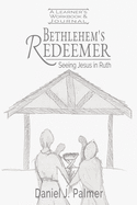 Bethlehem's Redeemer Learner's Workbook and Journal