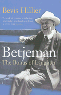 Betjeman: The Bonus of Laughter: The Bonus of Laughter - Hillier, Bevis, and McIntyre, Grant (Editor)