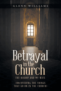 Betrayal in the Church: The Bishop and My Wife