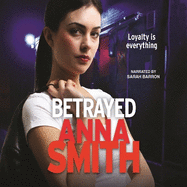 Betrayed: an addictive and gritty gangland thriller for fans of Kimberley Chambers and Martina Cole