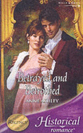 Betrayed And Betrothed - Ashley, Anne