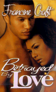 Betrayed by Love - Craft, Francine
