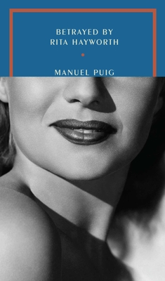 Betrayed by Rita Hayworth - Puig, Manuel, and Levine, Suzanne Jill (Translated by)