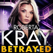 Betrayed: the most gripping and gritty gangland crime thriller you'll read this year