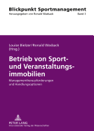 Betrieb Von Sport- Und Veranstaltungsimmobilien: Managementherausforderungen Und Handlungsoptionen