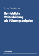 Betriebliche Weiterbildung ALS Fuhrungsaufgabe: Zum 80. Geburtstag Von August Marx