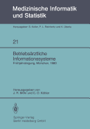 Betriebs?rztliche Informationssysteme: Fr?hjahrstagung der GMDS, M?nchen, 21. - 22. M?rz 1980