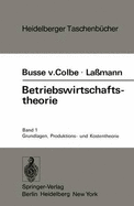 Betriebswirtschaftstheorie: Band 1 Grundlagen, Produktions- Und Kostentheorie - Busse Von Colbe, Walther, and La?mann, Gert