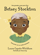 Betsey Stockton: Una Joven Con Un Sueo Misionero