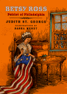 Betsy Ross: Patriot of Philadelphia