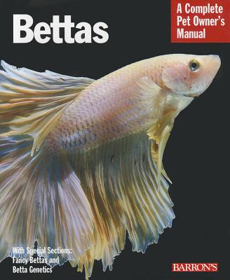 Bettas: Everything about Selection, Care, Nutrition, Behavior, and Training - Goldstein, Robert J, Dr.