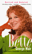 Bette: An Intimate Biography of Bette Midler