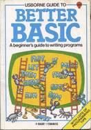 Better BASIC: A Beginner's Guide to Writing Programmes - Smith, Brian Reffin, and Watts, Lisa