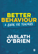 Better Behaviour: A Guide for Teachers