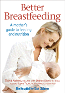 Better Breastfeeding: A Mother's Guide to Feeding and Nutrition
