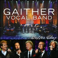 Better Day - Gaither Vocal Band