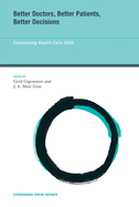 Better Doctors, Better Patients, Better Decisions: Envisioning Health Care 2020