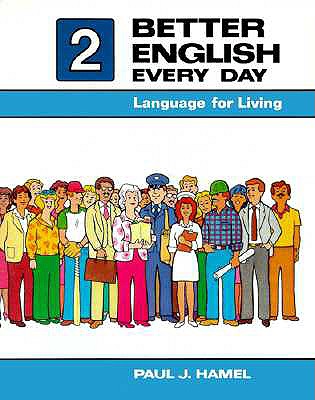 Better English Every Day 2: Language for Living - Hamel, Paul J