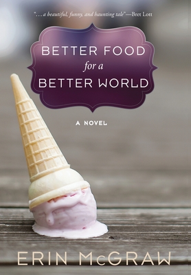 Better Food for a Better World - McGraw, Erin