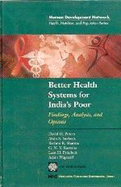 Better Health Systems for India's Poor: Findings, Analysis and Options