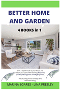 Better Home and Garden: Give a stylish touch to your house and restore your spirit while learning Macrame, Crochet, Microgreens and Hydroponics. Step by step process and tips for a minimalist living