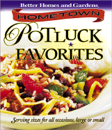 Better Homes and Gardens Hometown Potluck Favorites: Serving Sizes for All Occasions, Large or Small