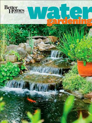 Better Homes and Gardens Water Gardening - Better Homes and Gardens