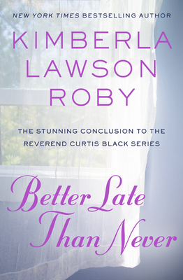Better Late Than Never - Roby, Kimberla Lawson