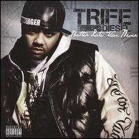 Better Late Then Never - Trife Diesel