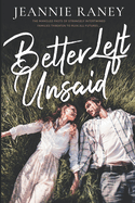 Better Left Unsaid: The mangled pasts of strangely intertwined families threaten to ruin all futures...