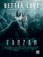 Better Love (from the Legend of Tarzan): Piano/Vocal/Guitar, Sheet