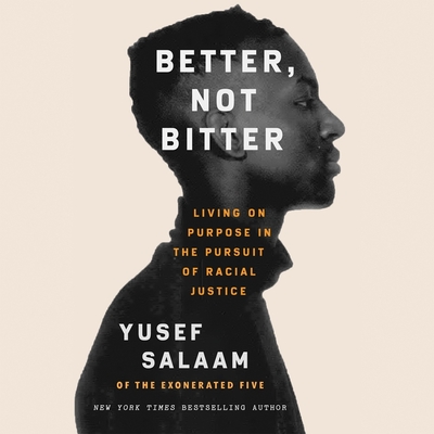 Better, Not Bitter Lib/E: Living on Purpose in the Pursuit of Racial Justice - Salaam, Yusef (Read by)