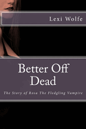 Better Off Dead: The Story of Rosa, the Fledgling Vampire