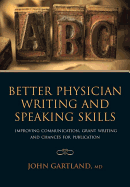 Better Physician Writing and Speaking Skills: Improving Communication, Grant Writing and Chances for Publication