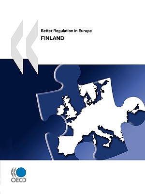 Better Regulation in Europe: Finland 2010 - Organization for Economic Cooperation and Development (Editor)