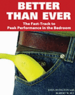 Better Than Ever: the Fast-Track to Peak Performance in the Bedroom