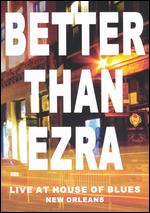 Better Than Ezra: Live at House of Blues - New Orleans - 