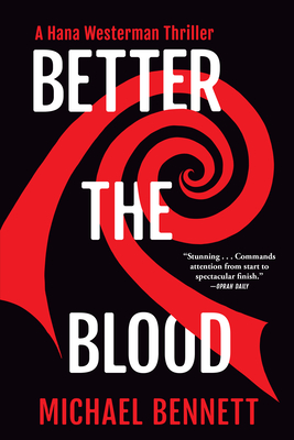 Better the Blood: A Hana Westerman Thriller - Bennett, Michael