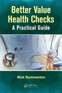 Better Value Health Checks: A Practical Guide