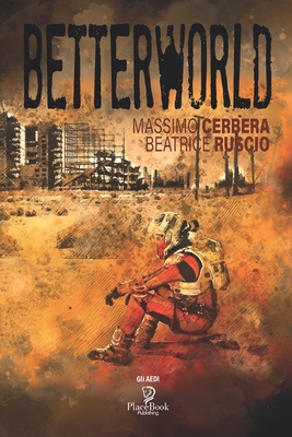 Betterworld - Ruscio, Beatrice, and Cerbera, Massimo