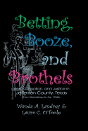 Betting Booze and Brothels: Vice, corruption, and Justice in Jefferson County, Texas