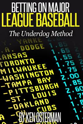 Betting on Major League Baseball The Underdog Method - Osterman, Ken