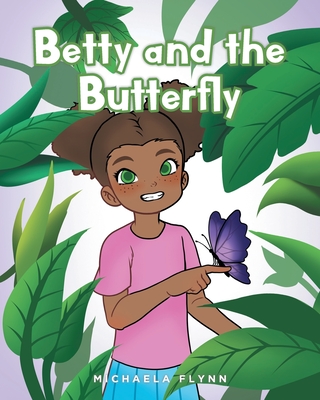 Betty and the Butterfly - Flynn, Michaela