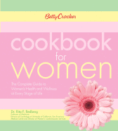 Betty Crocker Cookbook for Women: The Complete Guide to Women's Health and Wellness at Every Stage of Life