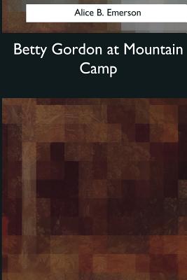 Betty Gordon at Mountain Camp - Emerson, Alice B