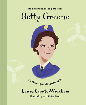 Betty Greene - Caputo-Wickham, Laura